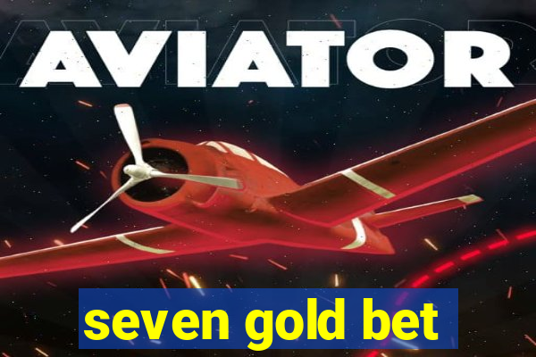 seven gold bet